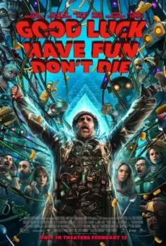 فيلم Good Luck, Have Fun, Don't Die 2026 مترجم