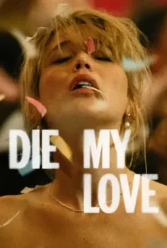 فيلم Die My Love 2025 مترجم