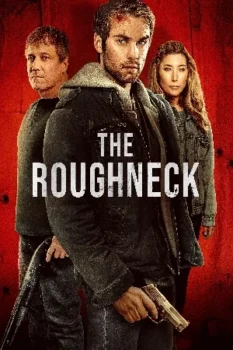 فيلم The Roughneck 2025 مترجم